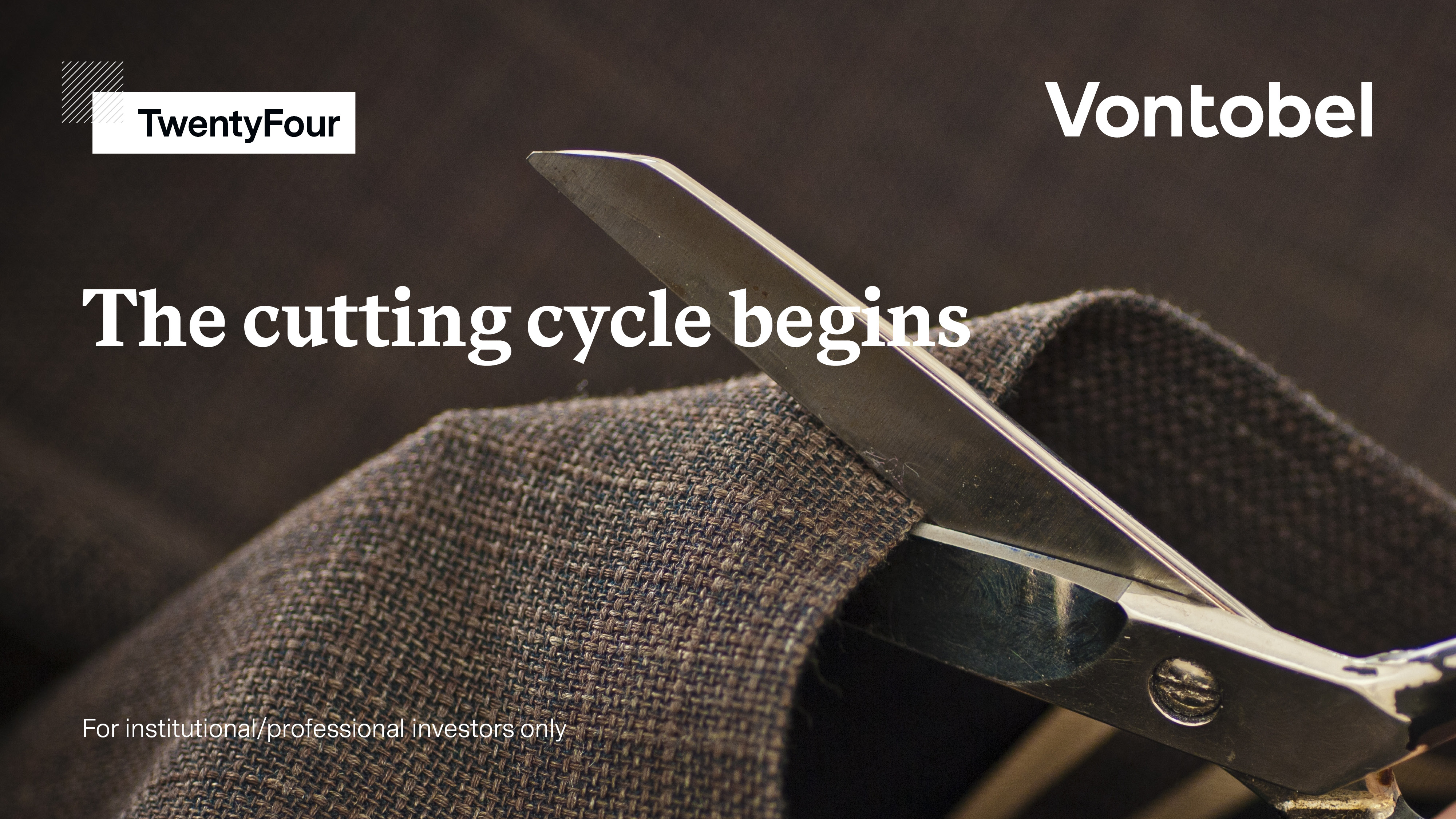 The cutting cycle begins | Vontobel Asset Management